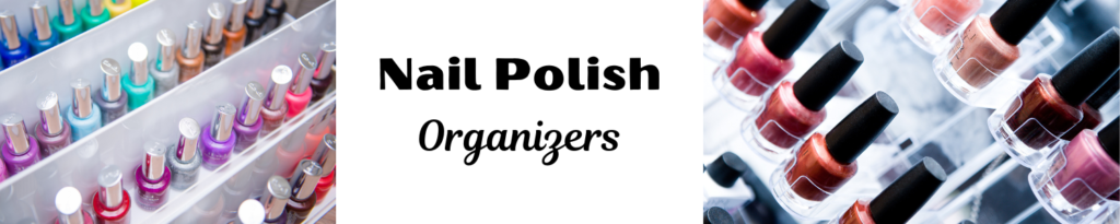 Nail Polish Organizers