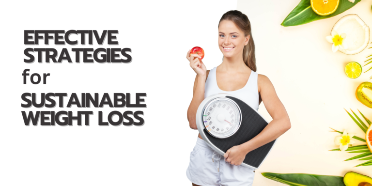 Effective Strategies for Sustainable Weight Loss