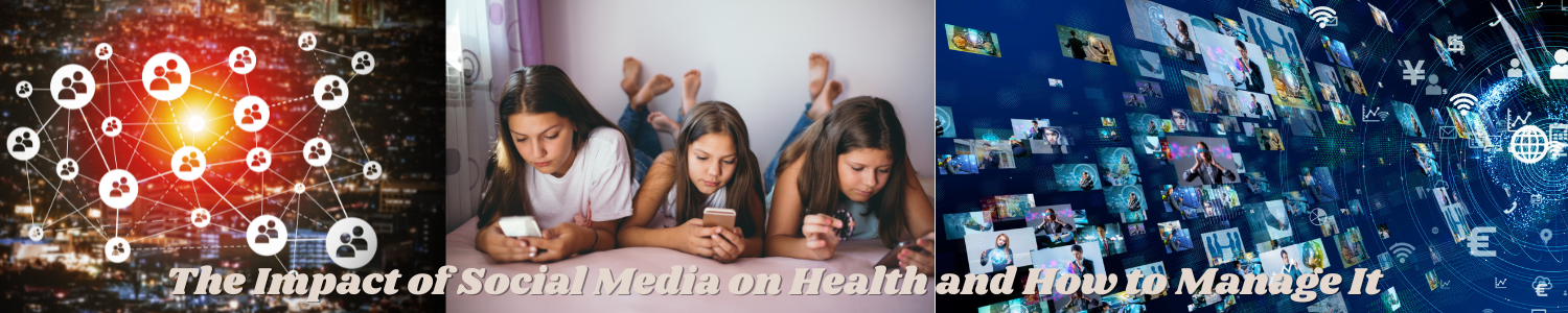 The Impact of Social Media on Health and How to Manage It