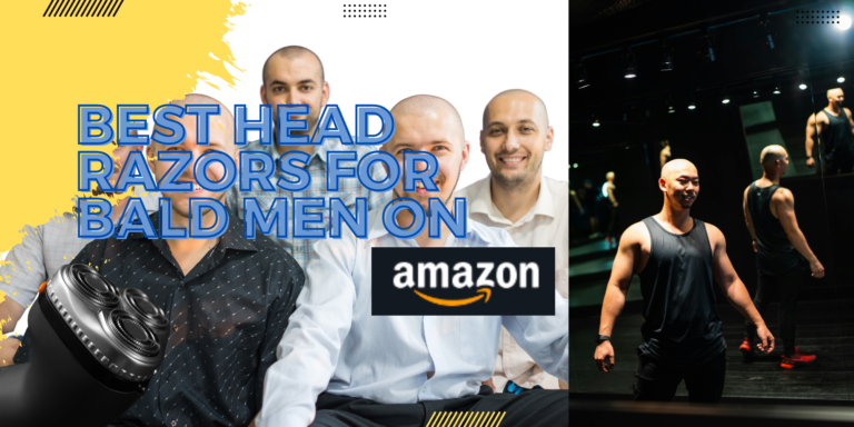 Best Head Razors for Bald Men on Amazon