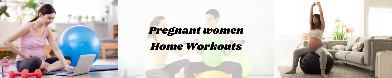 Workouts for Pregnant Women