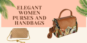 Read more about the article Elegant Women Purses and Handbags