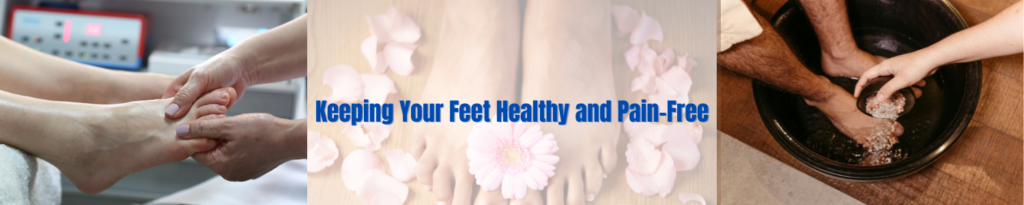 Keeping Your Feet Healthy and Pain-Free