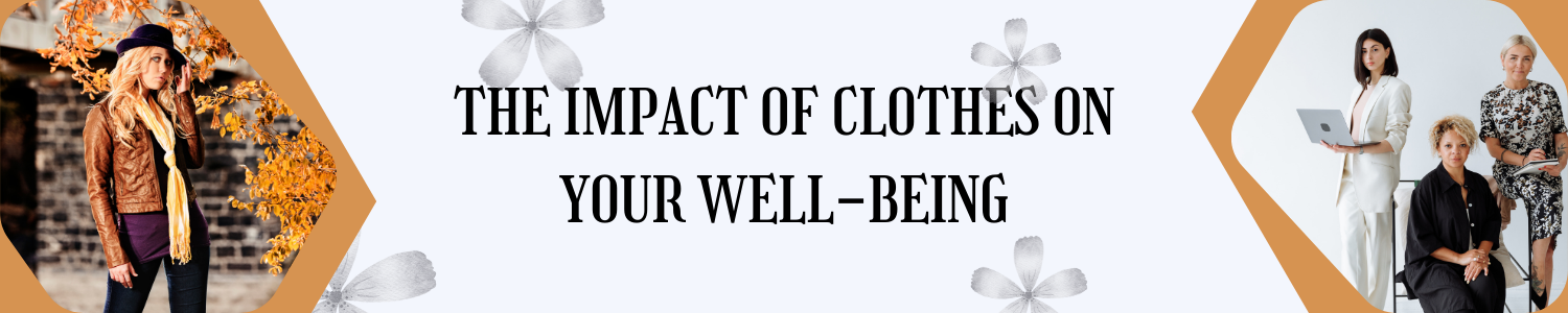 The Impact of Clothes on Your Well-Being